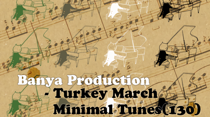 Turkey March -Minimal Tunes-